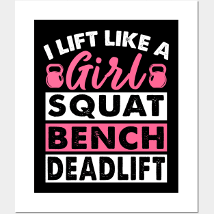 I Lift Like A Girl Squat Bench Deadlift Strong Women Posters and Art